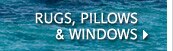 Rugs, Pillows & Windows