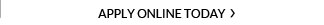APPLY ONLINE TODAY