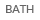 BATH