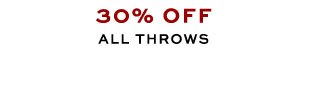 30% OFF ALL THROWS