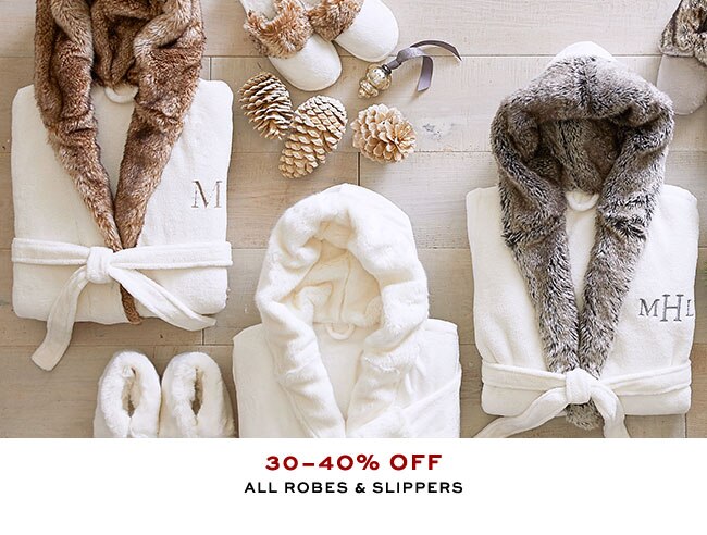 30â€“40% Off all robes & slippers