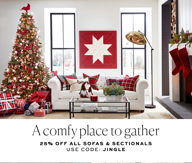 25% off ALL SOFAS & SECTIONALSuse code: jingle
