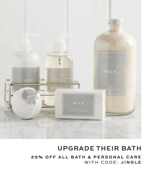 UPGRADE THEIR BATH