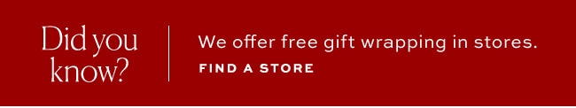 We offer free gift wrapping in stores.