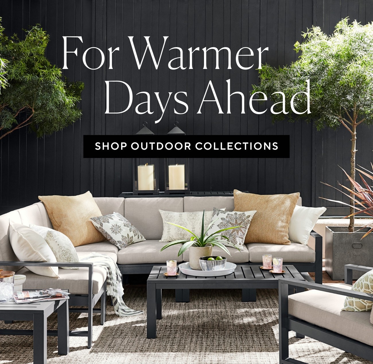  SHOP OUTDOOR COLLECTIONS 