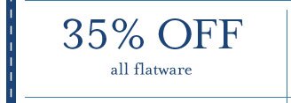 35% OFF all flatware