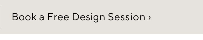 Book a Free Design Session