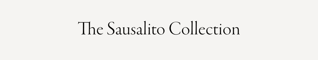 The Sausalito Collection